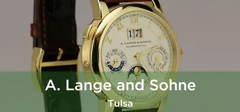 A. Lange and Sohne Tulsa