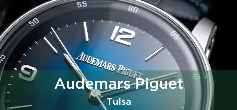 Audemars Piguet Tulsa