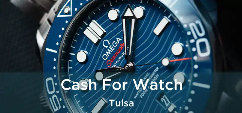 Cash For Watch Tulsa