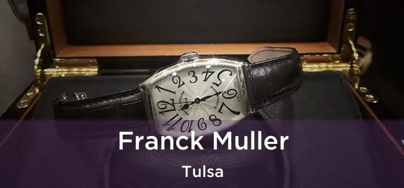 Franck Muller Tulsa