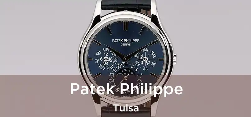Patek Philippe Tulsa