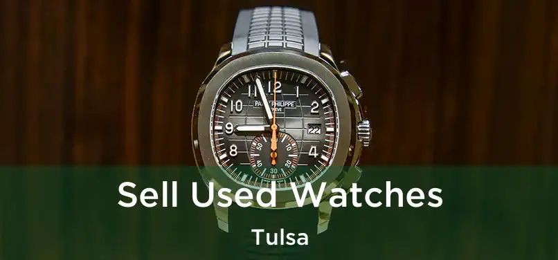 Sell Used Watches Tulsa