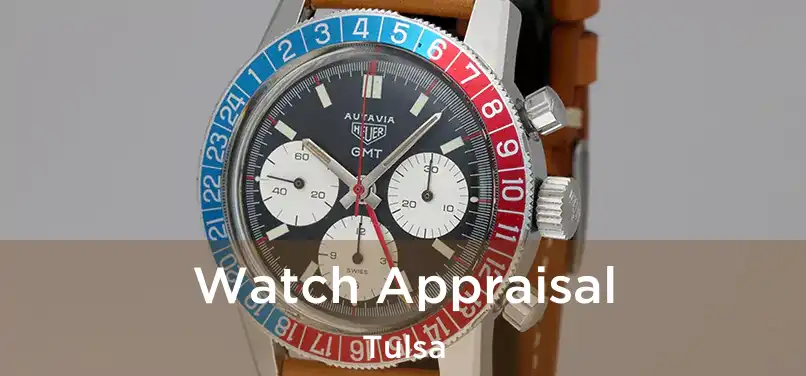 Watch Appraisal Tulsa