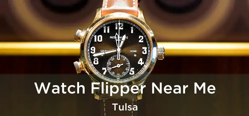  Watch Flipper Near Me Tulsa