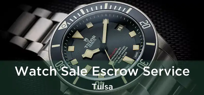  Watch Sale Escrow Service Tulsa